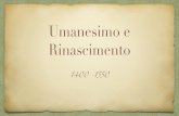 Umanesimo e Rinascimento...L’Umanesimo v L’Umanesimo nacque in Italia tra il 1400 e il 1480. v Gli iniziatori furono Francesco Petrarca (1304 – 1374) e Giovanni Boccaccio (1313