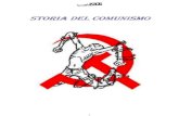 STORIA DEL COMUNISMO · Labriola, ”In memoria del Manifesto dei comunisti”, 1895). Con il Manifesto , insomma, un’analisi scientifica del mondo moderno – su cui si incardina