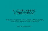 IL LINGUAGGIO SCIENTIFICO - unipi.itfox.dm.unipi.it/perfezionamento2006/documenti/LabLinguag... · 2007. 3. 9. · Un esempio poco “felice” di linguaggio scientifico Qualunque
