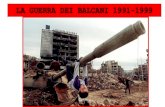 LA GUERRA DEI BALCANI 1991-1999...La guerra dei Balcani si svolge nell’indifferenza, nei ritardi e nelle esitazioni della comunità internazionale. Varie e gravi responsabilità