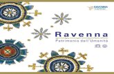 Ravenna · 2021. 2. 4. · Ravenna: una città da scoprire Ravenna è uno scrigno di arte, storia e cultura di rara bellezza. Il suo passato glorioso la rende una tappa fondamentale