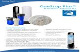 OneStop Plus™ - Global Water Solutions · e cadmio e anche lo sgradevole odore e sapore di cloro e Manutenzione ridotta, non usa sale o altri prodotti chimici, si sostituisce la