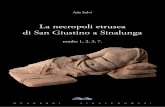 La necropoli etrusca di San Giustino a Sinalunga · 2020. 5. 10. · tomba della necropoli di S. Giustino al momento dello scavo. Ciò permetterà di non perdere il legame con la