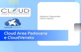 Cloud Area Padovana e CloudVeneto · 2016. 9. 26. · 4/25 Cloud Area Padovana: stato LOGO Servizio di Produzione da fine 2014 90+ utenti registrati, ~ 25 progetti Belle II, CMS,