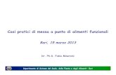 Casi pratici di messa a punto di alimenti funzionali · 2013. 3. 18. · Casi pratici di messa a punto di alimenti funzionali Bari, 15 marzo 2013 Dr. Ph.D. Fabio Minervini Dipartimento