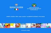 LINEE GUIDA PER UNA SANA ALIMENTAZIONE ITALIANA · prime “Linee guida per una sana alimentazione italiana”. Nel 1997 con analoghe modalità è stata predisposta la prima revisione,