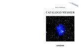 CATALOGO MESSIER - BFCspace · 2020. 5. 19. · Catalogo Messier in ordine di Ascensione Retta 125 2. Catalogo Messier per costellazione 129 3. ... cometa apparsa in quell’anno:
