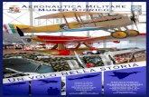 Aeronautica Militare · 2016. 5. 31. · singoli cittadini. Il Museo, oltre ad esporre, restaura, conserva e valorizza il materiale aeronautico e documentario proveniente da donazioni