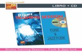 LIBRO + CD · 2015. 12. 31. · Drums Training Session - Funk & Jazz-funk PDF + MP3 Questo metodo può anche essere scaricato direttamente sul tuo computer. Otterrai allora un documento