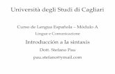 Lingue e Comunicazione - University of Cagliari...Criterios para determinar la estructura de los constituyentes Mi primo trajo un mapa de Italia. oración → estructuralmente ambigua