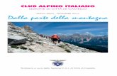 CLUB ALPINO ITALIANO · ed apprezzato nella vacanza montana, coabita la Storia con la esse maiuscola, insieme alle tradizioni locali tramandate nel tempo; ad esempio, chi l’avrebbe