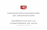FEDERACIÓN MADRILEÑA DE ORIENTACIÓN NORMATIVA DE LA TEMPORADA DE … · 2019. 10. 26. · Federación Madrileña de Orientación. El Juego Limpio será el principio a seguir para