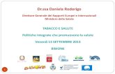 Dr.ssa Daniela Rodorigo · 2013. 9. 16. · Dr.ssa Daniela Rodorigo Direttore Generale dei Rapporti Europei e Internazionali Ministero della Salute . 2 • Malattie croniche non trasmissibili