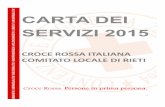 Comitato di Rieti - - carta dei servizi · 2015. 6. 7. · I servizi che offre la Croce Rossa Comitato Locale di Rieti sono: Attività di assistenza sanitaria alle manifestazioni
