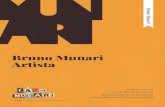 Bruno Munari Artista · 2020. 5. 17. · Iain i Bruno Munari nti onssion a aiia Munari DICONO DI LUI “Il nuovo Leonardo Da Vinci” Pablo Picasso “Lavorava sulla pagina come se