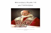 Ricordare Paolo VI … … … per immagini - UNA VOX