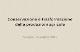 Conservazione e trasformazione delle produzioni agricole