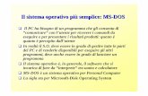 Il sistema operativo più semplice : MS-DOS