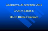 Giulianova, 29 settembre 2012 CASO CLINICO Dr. Di Blasio ...