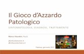 Il Gioco d’Azzardo Patologico - Dr. Marco Vicentini