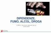 DIPENDENZE. FUMO, ALCOL, DROGA - ASPIC ODV