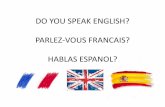 DO YOU SPEAK ENGLISH? PARLEZ-VOUS FRANCAIS? HABLAS …