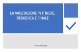 LA VALUTAZIONE IN ITINERE, PERIODICA E FINALE