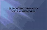 IL NOSTRO VIAGGIO NELLA MEMORIA - storiamemoria.it