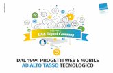DAL 1994 PROGETTI WEB E MOBILE AD ALTO TASSO TECNOLOGICO