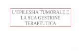 L’EPILESSIA TUMORALE e LA GESTIONE TERAPEUTICA