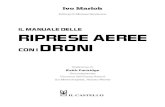 IL MANUALE DELLE RIPRESE AEREE DRONI .2017-03-21  IL MANUALE DELLE RIPRESE AEREE CON I DRONI Ivo