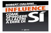 Influence - cs. influence - Robert Cialdini 3 Chi ¨ Robert Cialdini Grazie allâ€™intensa formazione