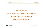 SCHEDE PIANO STRATEGICO DEL TURISMO Il Piano Strategico del Turismo PUGLIA365 £¨ connesso al Piano Strategico