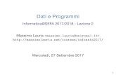 Dati e Programmi - Massimo Lauria Due stati sono pochi:insiemi di bit n bit assumono2n conï¬پgurazioni