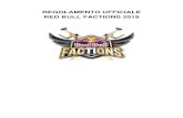 REGOLAMENTO UFFICIALE RED BULL FACTIONS 2019 Prendendo parte al Red Bull Factions 2019, il team e tutti