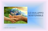 LO SVILUPPO SOSTENIBILE - Geoblog sviluppo sostenibile Il principio dello sviluppo sostenibile nella