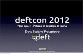 DEFTCON 2012 - Stefano Fratepietro - Presentazione dellâ€™evento e delle novit  del sistema DEFT/DART