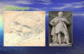 Il tema su Michelangelo Michelangelo Michelangelo di Lodovico Buonarroti Simoni (conosciuto semplicemente come Michelangelo; Caprese Michelangelo, 6