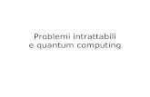Problemi intrattabili e quantum computing