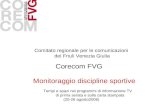 Comitato regionale per le comunicazioni del Friuli Venezia Giulia Corecom FVG Monitoraggio discipline sportive Tempi e spazi nei programmi di informazione