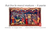 Rut fra le messi mature â€“ II parte Biblia-Bes 31 maggio 2012 â€“ relatore Milka Ventura Avanzinelli