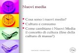 Guido Nicolosi â€“ Universit  di Catania Nuovi media Cosa sono i nuovi media? Cosa sono i nuovi media? Cultura e consumo Cultura e consumo Come cambiano