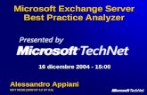 Microsoft Exchange Server Best Practice Analyzer 16 dicembre 2004 - 15:00 Alessandro Appiani MCT MCSE (2000 NT 4.0 NT 3.5)