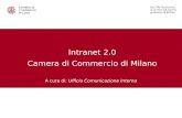 A cura di: Ufficio Comunicazione Interna Intranet 2.0 Camera di Commercio di Milano