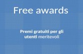 Free awards Premi gratuiti per gli utenti meritevoli