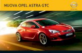 NUOVa Opel aSTRa GTC - · PDF file del nuovo linguaggio stilistico Opel. Ambasciatrice di una nuova era, in cui audacia si combina con purezza e il design è la nuova arma di seduzione